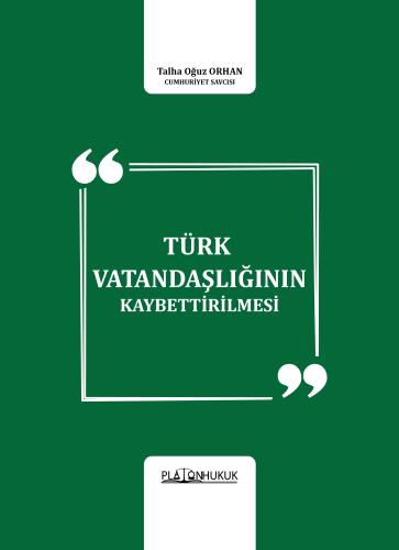 TÜRK VATANDAŞLIĞININ KAYBETTİRİLMESİ