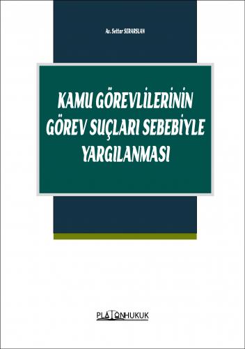 KAMU GÖREVLİLERİNİN GÖREV SUÇLARI SEBEBİYLE YARGILANMASI