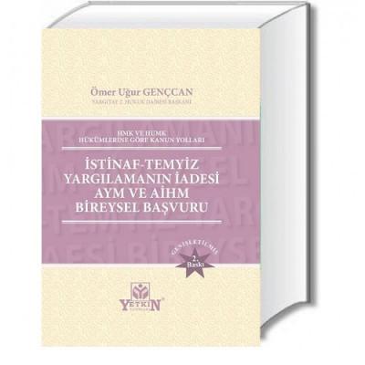 İstinaf – Temyiz – Yargılamanın İadesi AYM ve AİHM Bireysel Başvuru